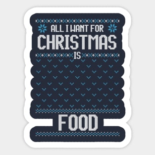 All I Want For Christmas is FOOD!!! Sticker